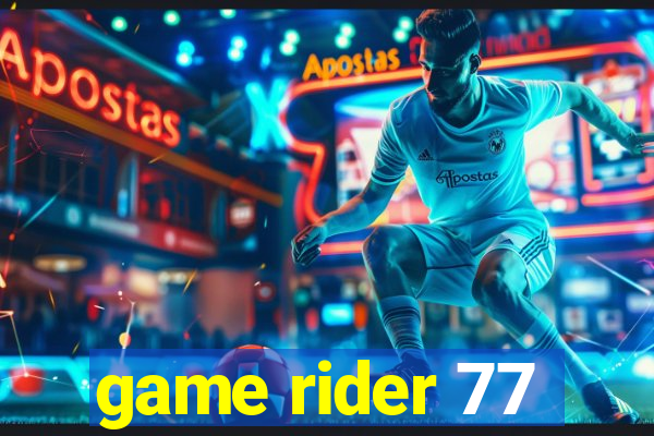 game rider 77
